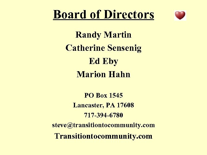 Board of Directors Randy Martin Catherine Sensenig Ed Eby Marion Hahn PO Box 1545