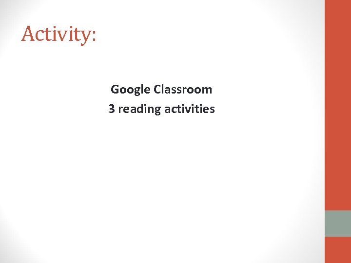 Activity: Google Classroom 3 reading activities 