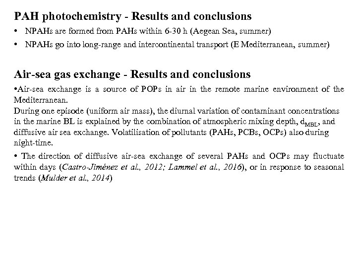 PAH photochemistry - Results and conclusions • NPAHs are formed from PAHs within 6