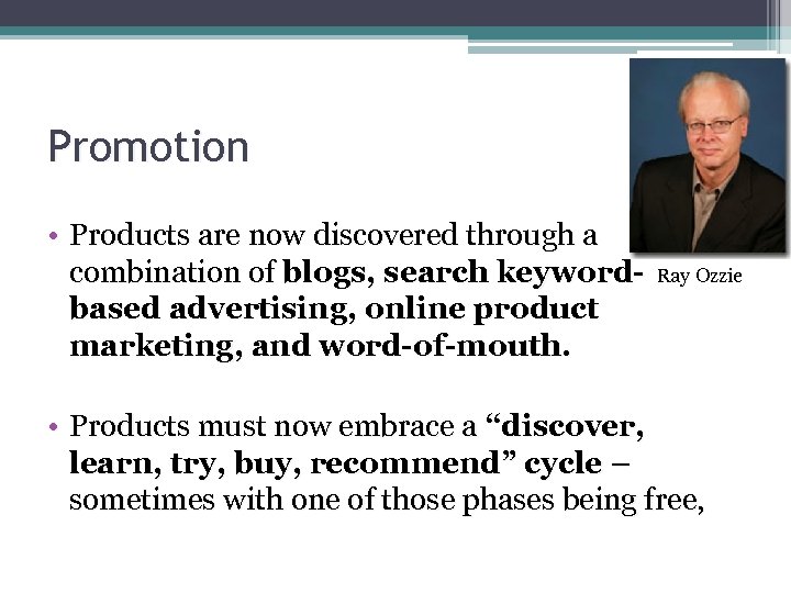 Promotion • Products are now discovered through a combination of blogs, search keyword- Ray
