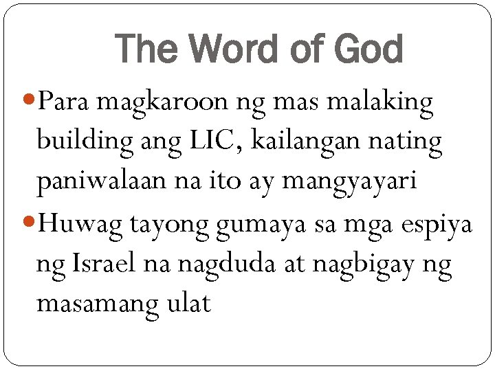 The Word of God Para magkaroon ng mas malaking building ang LIC, kailangan nating