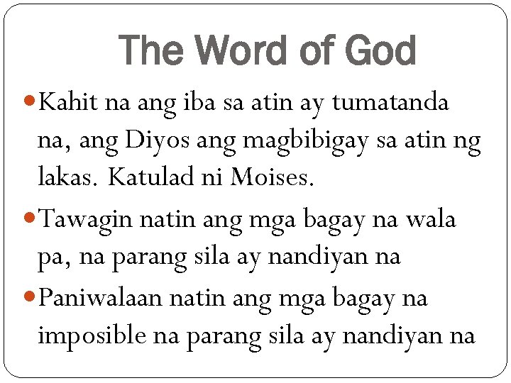 The Word of God Kahit na ang iba sa atin ay tumatanda na, ang