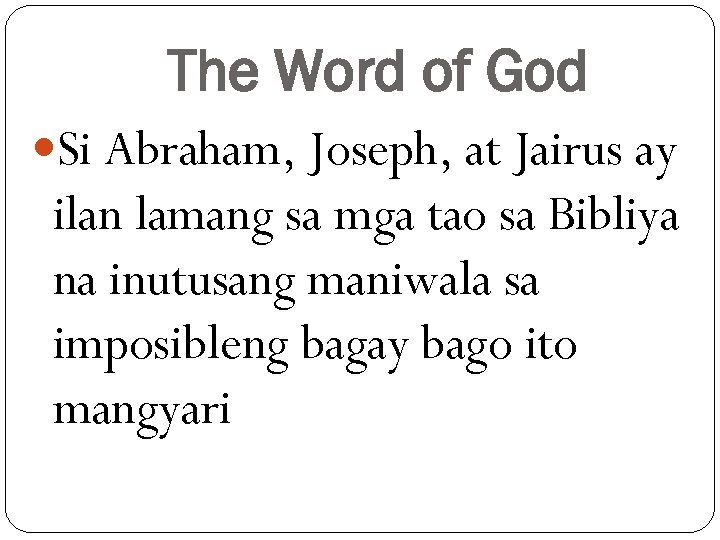 The Word of God Si Abraham, Joseph, at Jairus ay ilan lamang sa mga