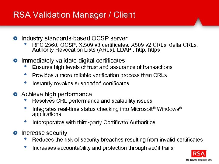 RSA Validation Manager / Client Industry standards-based OCSP server • RFC 2560, OCSP, X.