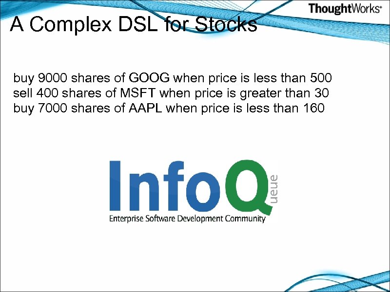 A Complex DSL for Stocks buy 9000 shares of GOOG when price is less