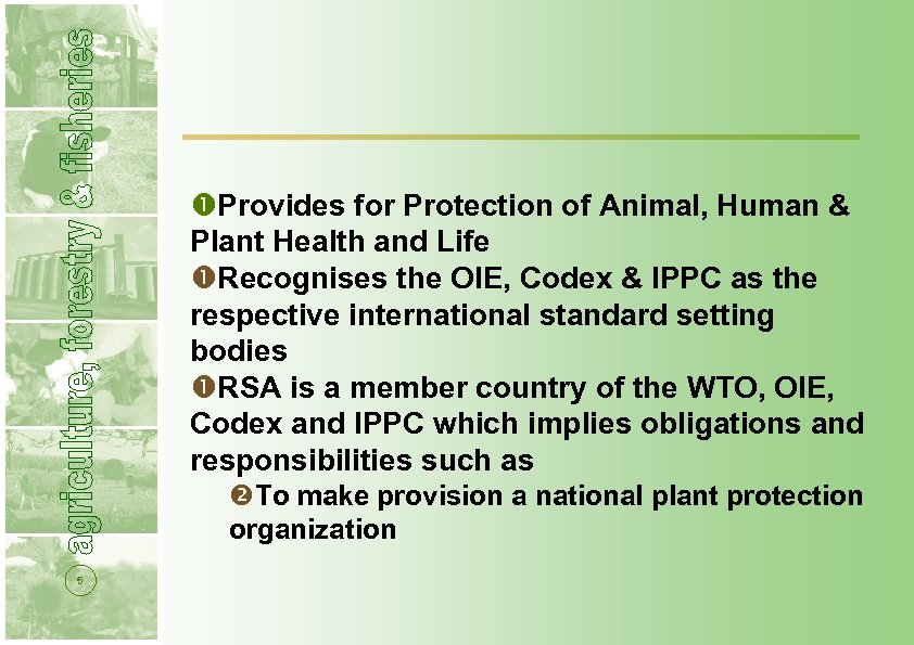  Provides for Protection of Animal, Human & Plant Health and Life Recognises the