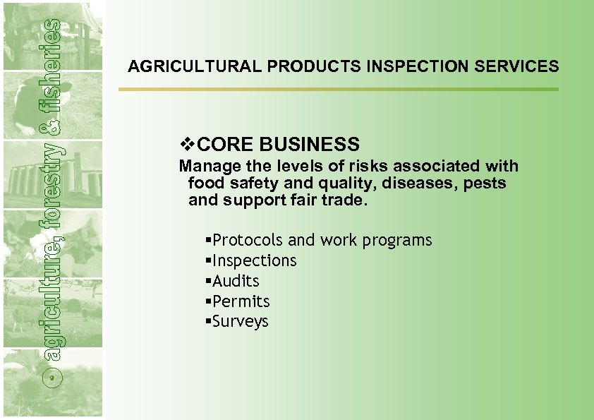 AGRICULTURAL PRODUCTS INSPECTION SERVICES v. CORE BUSINESS Manage the levels of risks associated with