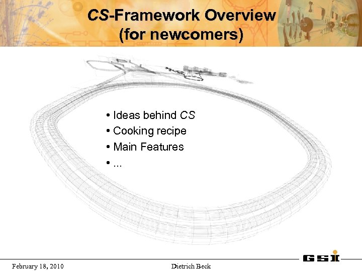 CS-Framework Overview (for newcomers) • Ideas behind CS • Cooking recipe • Main Features