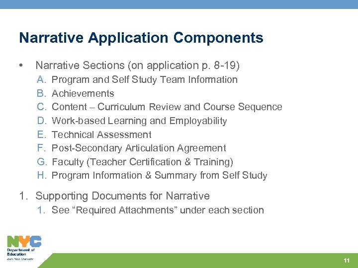 Narrative Application Components • Narrative Sections (on application p. 8 -19) A. B. C.