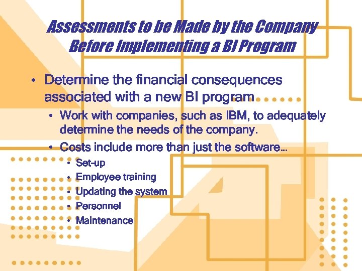 Assessments to be Made by the Company Before Implementing a BI Program • Determine