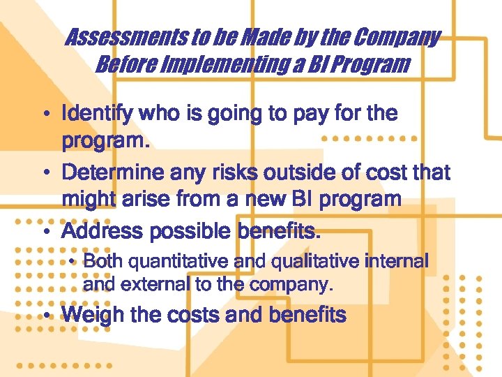 Assessments to be Made by the Company Before Implementing a BI Program • Identify
