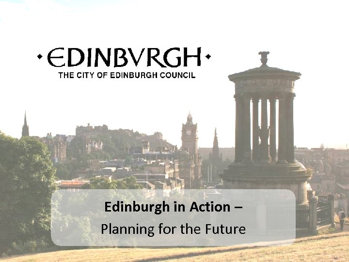 Edinburgh in Action – Planning for the Future 