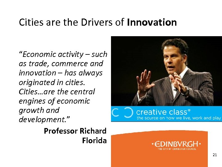 Cities are the Drivers of Innovation “Economic activity – such as trade, commerce and