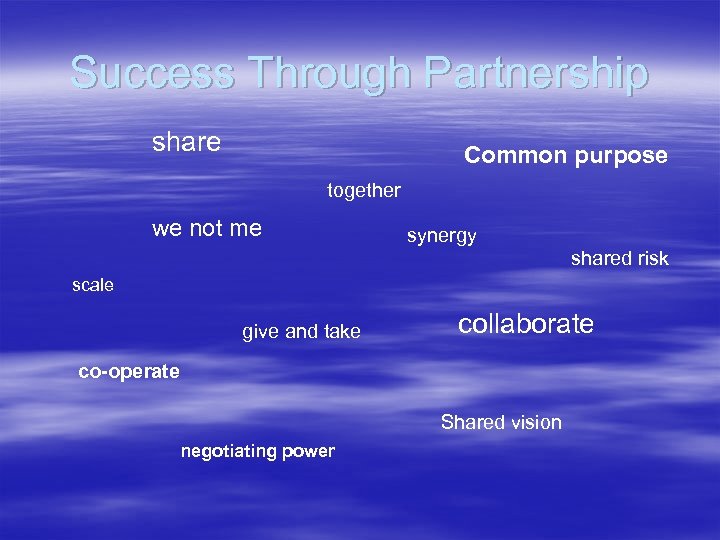 Success Through Partnership share Common purpose together we not me synergy shared risk scale