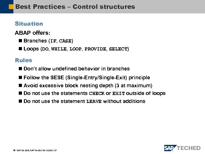 Best Practices – Control structures Situation ABAP offers: n Branches (IF, CASE) n Loops