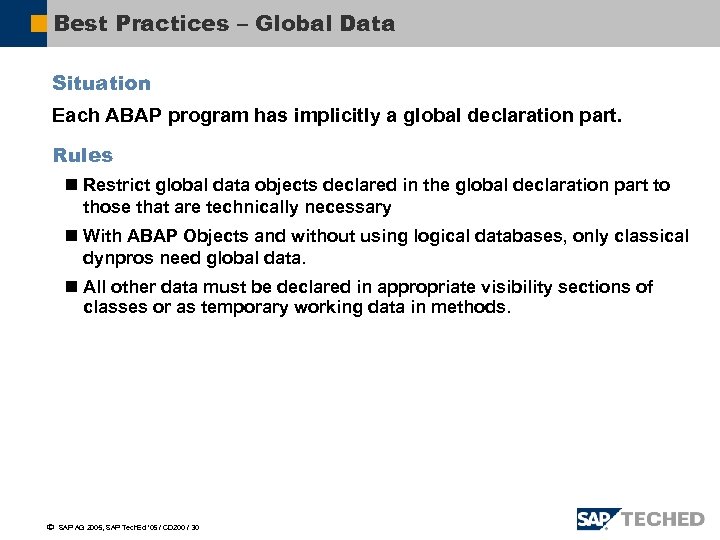 Best Practices – Global Data Situation Each ABAP program has implicitly a global declaration