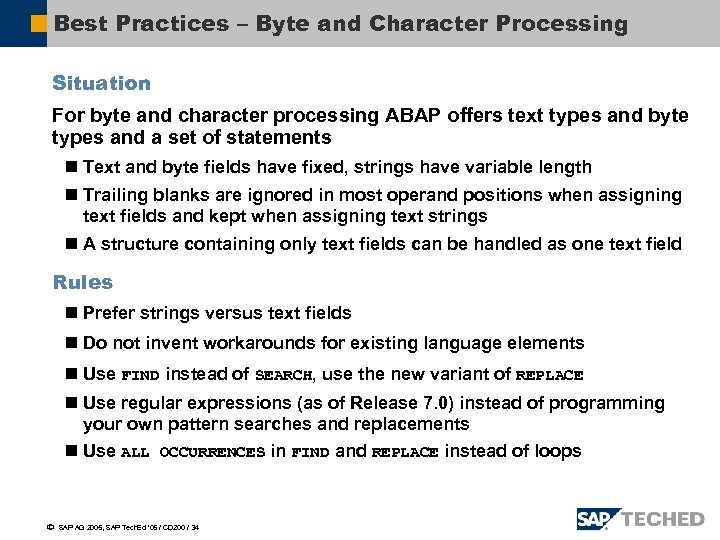 Best Practices – Byte and Character Processing Situation For byte and character processing ABAP