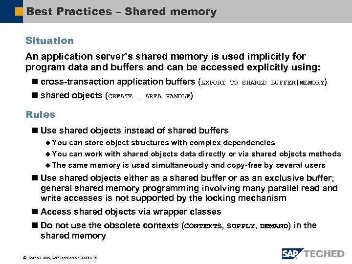 Best Practices – Shared memory Situation An application server’s shared memory is used implicitly