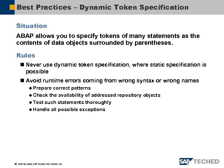 Best Practices – Dynamic Token Specification Situation ABAP allows you to specify tokens of