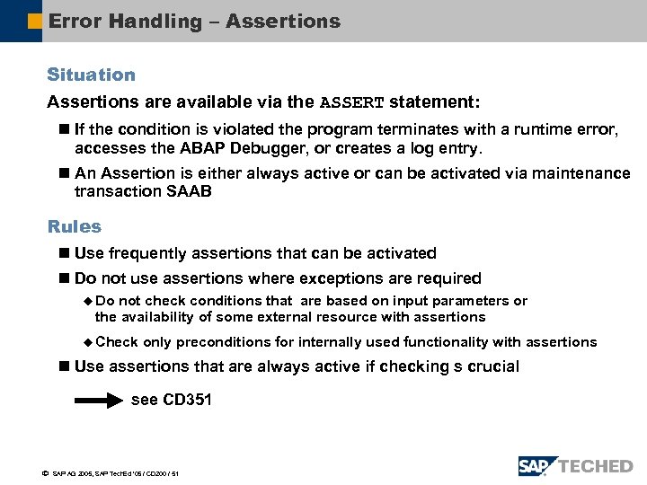 Error Handling – Assertions Situation Assertions are available via the ASSERT statement: n If