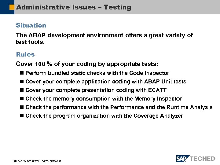 Administrative Issues – Testing Situation The ABAP development environment offers a great variety of