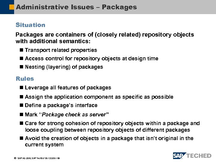 Administrative Issues – Packages Situation Packages are containers of (closely related) repository objects with