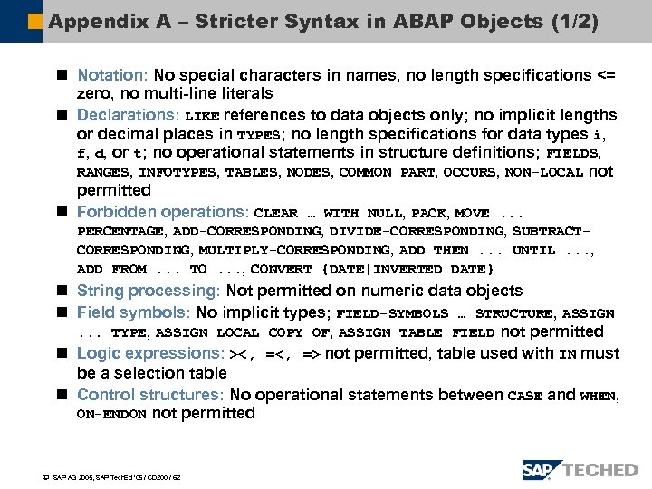 Appendix A – Stricter Syntax in ABAP Objects (1/2) n Notation: No special characters
