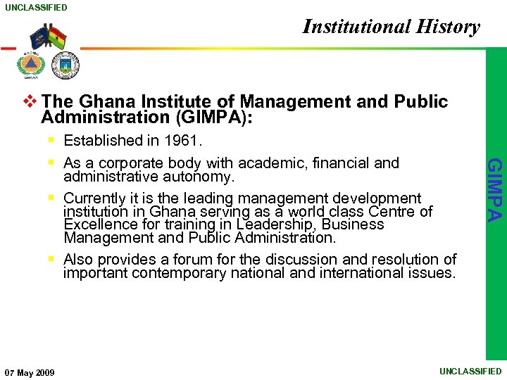 UNCLASSIFIED Institutional History v The Ghana Institute of Management and Public Administration (GIMPA): 07