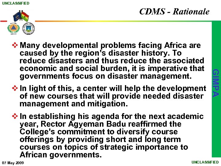 UNCLASSIFIED CDMS - Rationale v In light of this, a center will help the