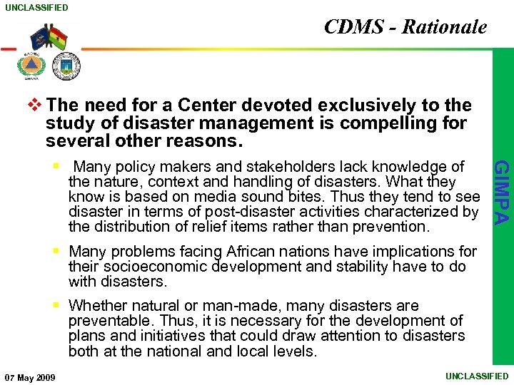 UNCLASSIFIED CDMS - Rationale v The need for a Center devoted exclusively to the