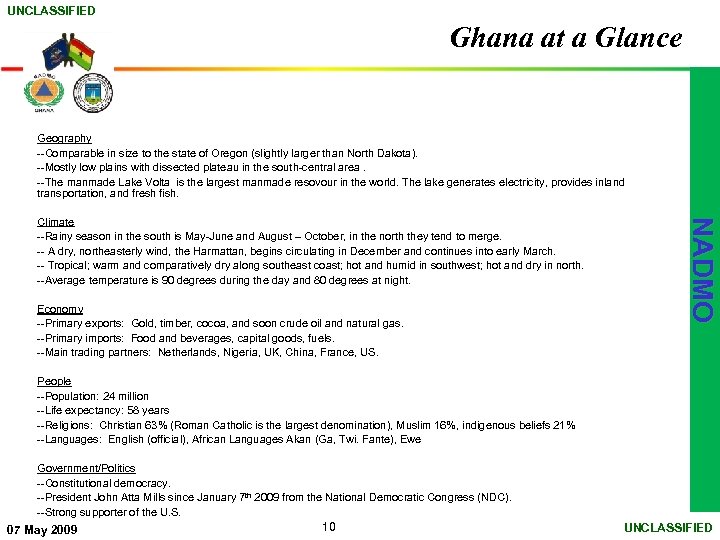 UNCLASSIFIED Ghana at a Glance Geography --Comparable in size to the state of Oregon
