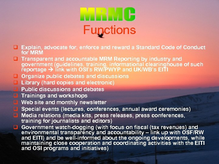 Functions q Explain, advocate for, enforce and reward a Standard Code of Conduct for