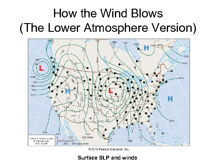 How the Wind Blows (The Lower Atmosphere Version) Surface SLP and winds 