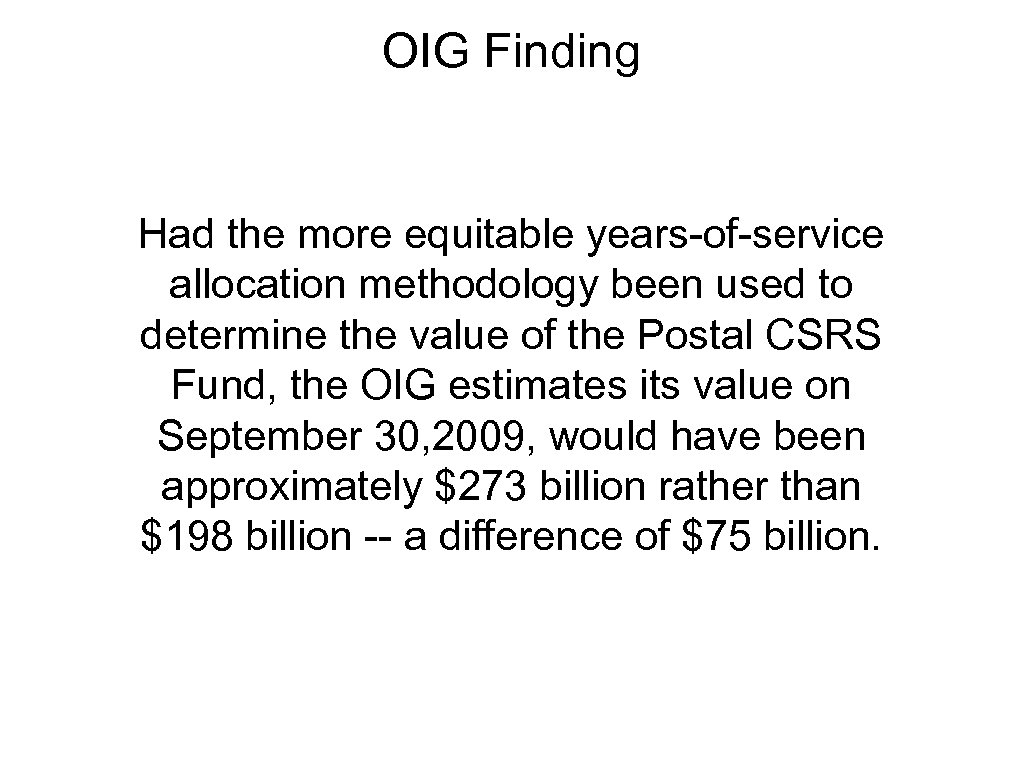 OIG Finding Had the more equitable years-of-service allocation methodology been used to determine the