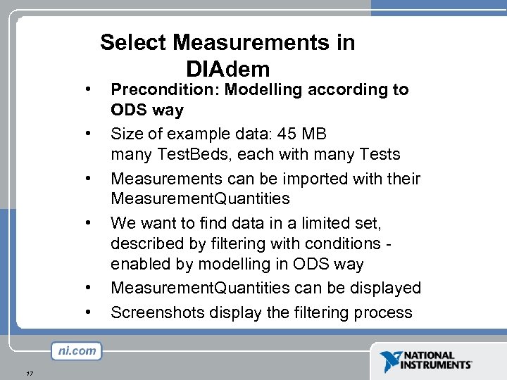  • • • 17 Select Measurements in DIAdem Precondition: Modelling according to ODS