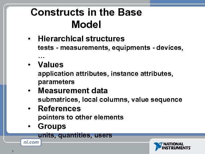 Constructs in the Base Model • Hierarchical structures tests - measurements, equipments - devices,