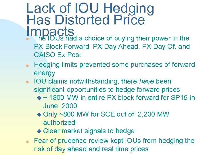 Lack of IOU Hedging Has Distorted Price Impacts a choice of buying their power