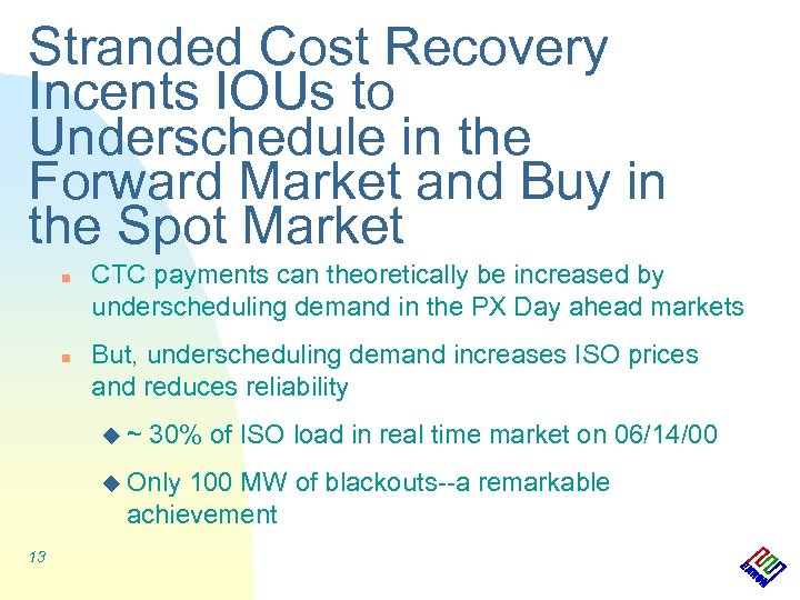 Stranded Cost Recovery Incents IOUs to Underschedule in the Forward Market and Buy in