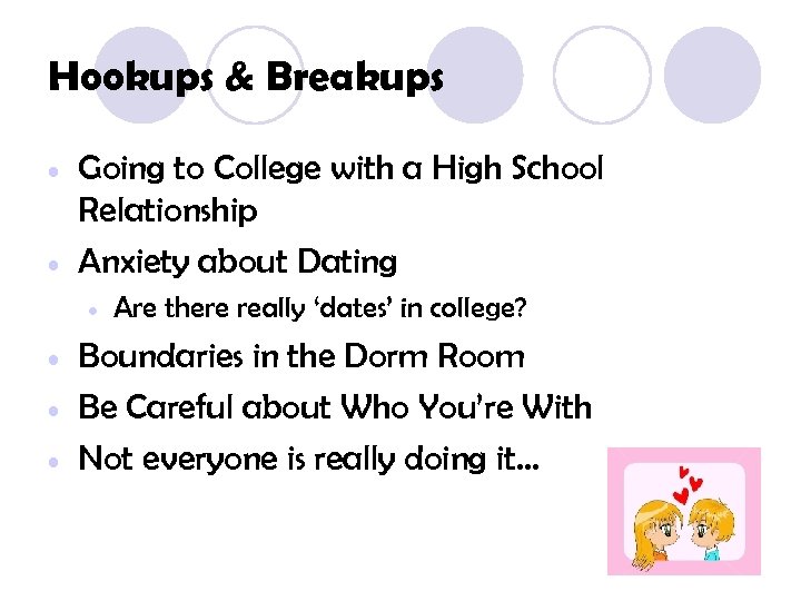 Hookups & Breakups • • Going to College with a High School Relationship Anxiety