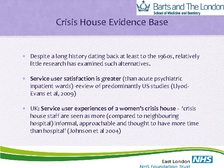 Crisis House Evidence Base • Despite a long history dating back at least to