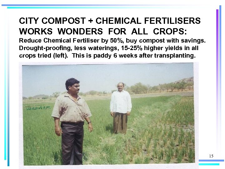 CITY COMPOST + CHEMICAL FERTILISERS WORKS WONDERS FOR ALL CROPS: Reduce Chemical Fertiliser by