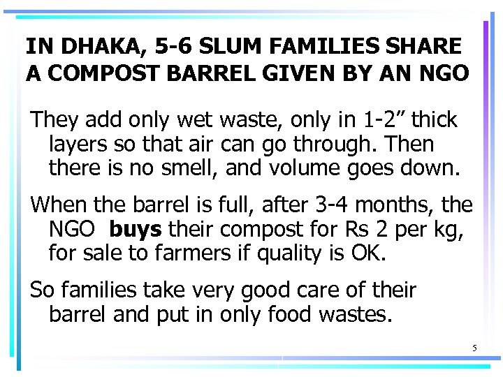 IN DHAKA, 5 -6 SLUM FAMILIES SHARE A COMPOST BARREL GIVEN BY AN NGO