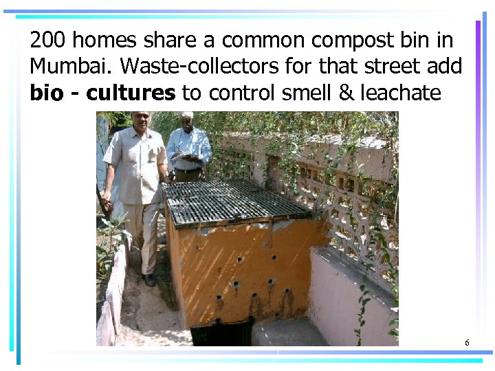 200 homes share a common compost bin in Mumbai. Waste-collectors for that street add