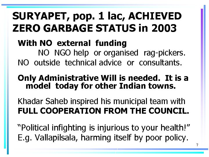 SURYAPET, pop. 1 lac, ACHIEVED ZERO GARBAGE STATUS in 2003 With NO external funding