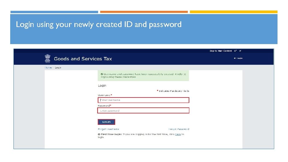 Login using your newly created ID and password 29 
