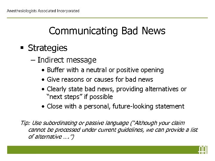 Communicating Bad News § Strategies – Indirect message • Buffer with a neutral or