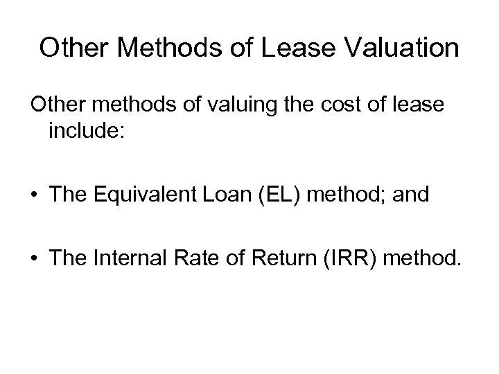 Other Methods of Lease Valuation Other methods of valuing the cost of lease include: