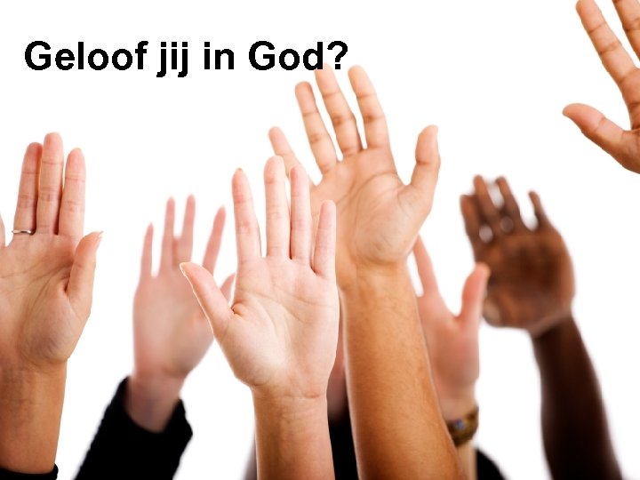 Geloof jij in God? 