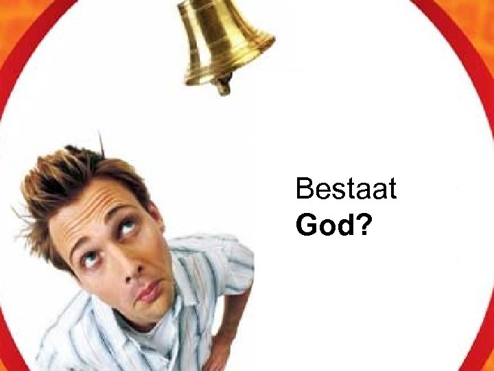 Bestaat God? 