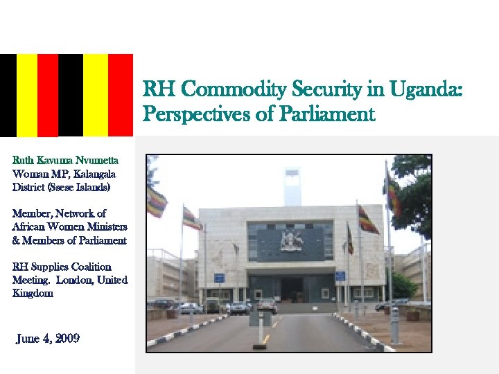RH Commodity Security in Uganda: Perspectives of Parliament Ruth Kavuma Nvumetta Woman MP, Kalangala